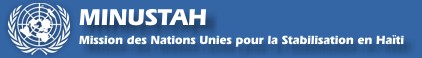 MUNISTAH a une mission en Haiti par la RESOLUTION1542, le conseil de securité des Nations Unies leur confère un mandat d'appui du gouvernment de transition d'Haiti afin de l'aider à rérablir un climat sûr et stable, d'appuyer le processus constitutionnel et politique, de l'aider à organiser, surveiller et tenir des élections libres permettant la participation de tous, de faciliter la fourniture et la coordination de l'aide humanitaire