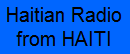 Radio haitienne emettant d'HAITI. Haitian radio from Haiti