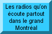 Les Radios Haitienne du grand Montreal ,Canada. Radio PITIT KAY (CFMB ) 1410 AM , Radio Centre Ville 102.3 FM, Radio CIBL 101.5 FM, Radio CKUT 90.3 FM, Cpam-radiounion.com 1610 AM.  Radio CIM FM 89.5 FM     