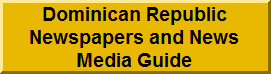 Dominican RepublicNewspapers and News Media Guide 