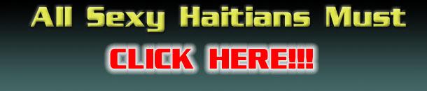 Fidd your xexy haitian here today