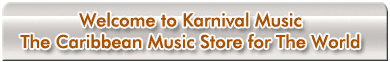 Welcome to Karnival Music. The Caribbean Music store for the world